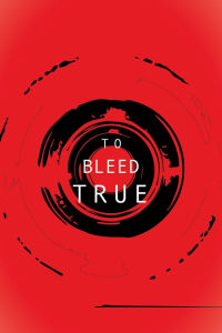 To Bleed True